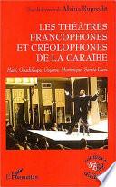 Les théâtres francophones et créolophones de la Caraïbe