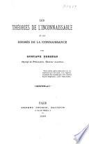Les théories de l'inconnaissable et les degrès de la connaissance