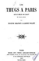 Les Thugs a Paris, revue melee de chant en 3 actes par Eugene Grange et ---