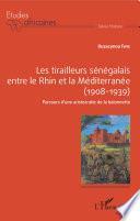 Les tirailleurs sénégalais entre le Rhin et la Méditerranée (1908-1939)