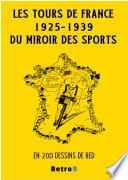 Les Tours de France 1925-1939 du Miroir des Sports
