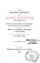 Les traditions Chrétiennes sur Saint Georges.Premier Evêque du Velay ou Recueil de Documents Authentiques sur l'Apostolat de ce Saint Evêque