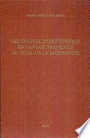Les traités d'obstétrique en langue française au seuil de la modernité