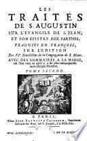 LES TRAITÉS DE S. AUGUSTIN SUR L'EVANGILE DE S. JEAN, ET SON EPISTRE AUX PARTHES