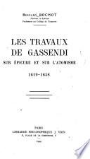Les travaux de Gassendi sur Épicure et sur l'atomisme, 1619-1658