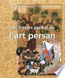 Les Trésors perdus de l'art persan
