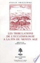 Les tribulations de l'ecclésiologie à la fin du Moyen Age