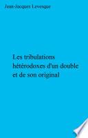 Les tribulations hétérodoxes d'un double et de son original