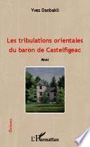 Les tribulations orientales du baron de Castelfigeac