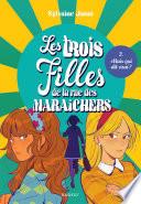 Les trois filles de la rue des Maraîchers - Mais qui dit vrai ?