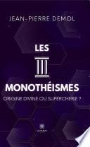 Les trois monothéismes