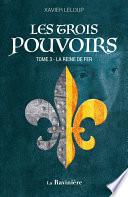 Les Trois Pouvoirs tome 3 : La reine de fer