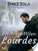 Les Trois Villes : Lourdes