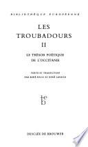 Les troubadours: L'oevre poétique. Le trésor poétique de l'Occitanie