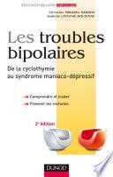 Les troubles bipolaires - de la cyclothymie au syndrome maniaco-dépressif 2e édition