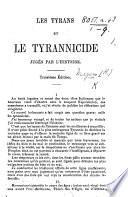 Les Tyrans et le Tyrannicide jugés par l'histoire. Troisième édition