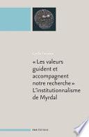 Les « valeurs guident et accompagnent notre recherche », L’institutionnalisme de Myrdal