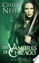 Les Vampires de Chicago, T13 : Demain ne mord jamais