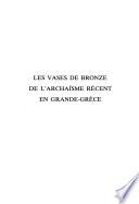 Les vases de bronze de l'archaïsme récent en Grande-Grèce
