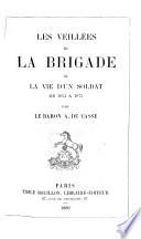 Les veillées de la brigade; ou, La vie d'un soldat de 1814 à 1871