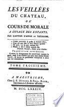 Les veillées du chateau, ou cours de morale