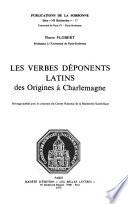 Les verbes déponents latins des origines à Charlemagne