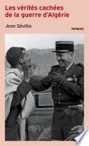 Les vérités cachées de la guerre d'Algérie (nouvelle édition)