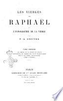 Les vierges de Raphael et l'iconographie de la vierge par F. A. Gruyer