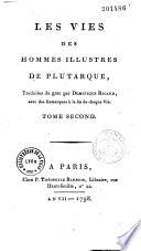 Les vies des hommes illustres de Plutarque, traduites du grec, par Dominique Ricard, avec des remarques à la fin de chaque vie