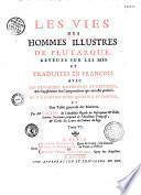 Les vies des hommes illustres de Plutarque... traduites en françois... par M. Dacier,...