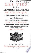 Les vies des hommes illustres de Plutarque, traduits en françois ... par Mr. Dacier ...