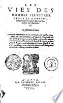 LES VIES DES HOMMES ILLVSTRES, GRECS ET ROMAINS, comparees l'vne auec l'autre par Plutarque de Chaeronee