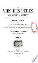 Les vies des pères des déserts d'Orient, leur doctrine spirituelle et leur discipline monastique. Nouvelle édition d'après le R. P. Michel-Ange Marin,...