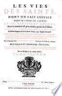 Les Vies Des Saints Dont On Fait L'Office Dans Le Cours De L'Année Et De Plusieurs Autres dont la memoire est plus celebre parmi les Fideles