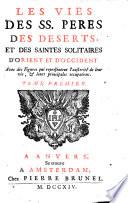 Les vies des SS Pères des deserts, et des Saintes Solitaires d'Orient et d'Occident