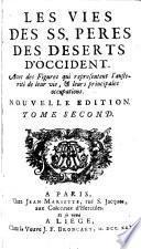 Les vies des ss. peres des deserts, et des saintes solitaires d'Orient et d'Occident. Nouvelle ed