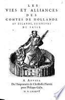 Les vies et alliances des comtes de Hollande et Zelande, seignevrs de Frise