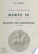 Les vies extraordinaires de Hervé IV, seigneur de Cosne, baron de Donzy, comte de Nevers, et de Mahaut de Courtenay, son épouse