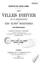 Les villes d'hiver de la Méditerranée et les Alpes Maritimes