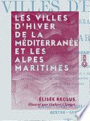 Les Villes d'hiver de la Méditerranée et les Alpes maritimes