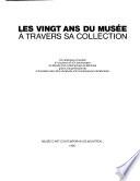 Les vingt ans du Musée à travers sa collection