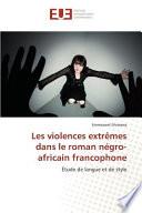 Les violences extrêmes dans le roman négro-africain francophone