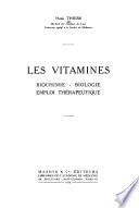 Les vitamines; biochimie, biologie, emploi thérapeutique