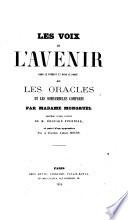 Les voix de l'avenir dans le present et dans le passe; ou, les oracles et les somnambules compares