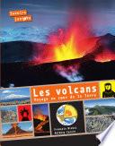 Les volcans, voyage au cœur de la Terre