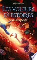 Les Voleurs d'histoires - Tome 02 : Les Chapitres volés