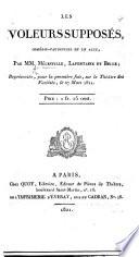 Les Voleurs supposés, comédie-vaudeville en un acte, par Mélesville, Lafontaine et Belle, etc