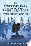 Les vraies princesses ne se battent pas et ne se rebellent pas non plus