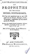 Les vrayes centuries et prophéties de maistre Michel Nostradamus, ..