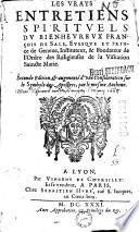 Les Vrays entretiens spirituels du bien-heureux François de Sale... Seconde Edition, & augmenté d'vne Consideration sur le Symbole des Apostres, par le mesme Autheur
